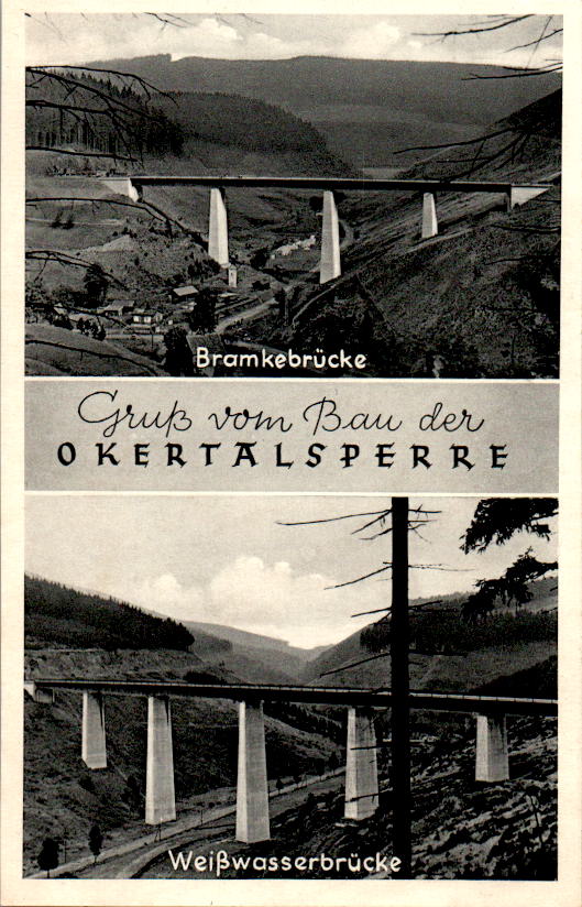 gruß vom bau der okertalsperre, bramkebrücke, weißwasserbrücke